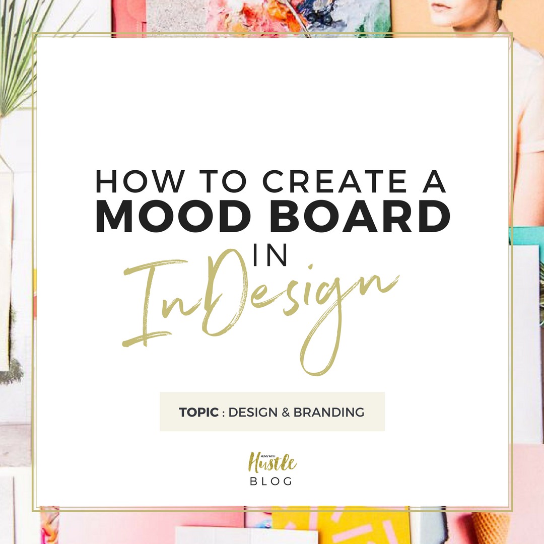 How to Create a Mood Board in InDesign - Mums With Hustle