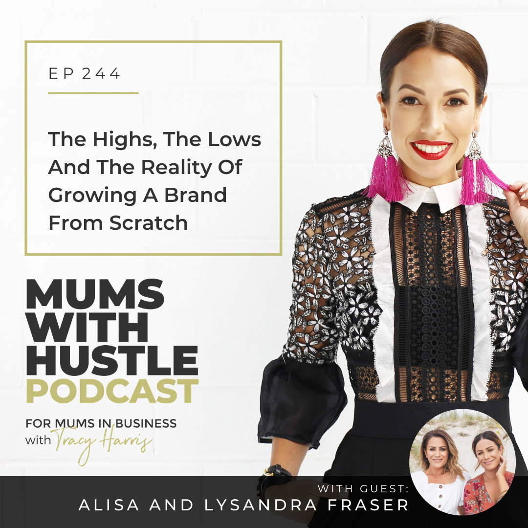 MWH 244 : The Highs, The Lows And The Reality Of Growing A Brand From Scratch with Alisa and Lysandra Fraser